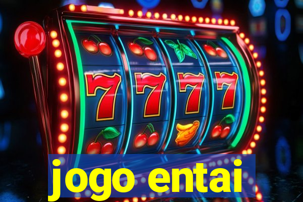 jogo entai